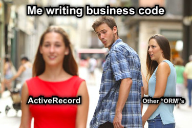 ActiveRecord Me writing business code Other “ORM”s