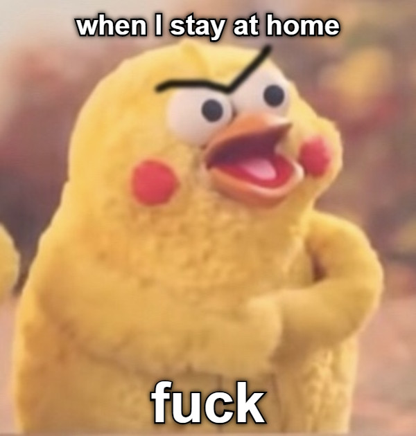 when I stay at home fuck