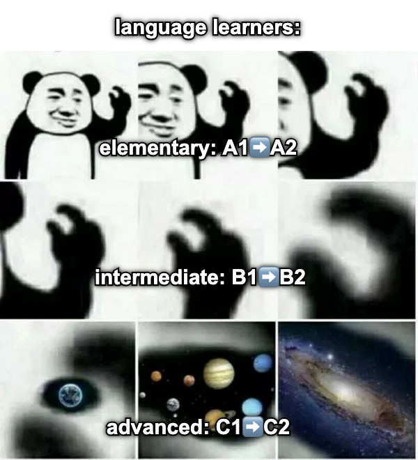 language learners:   elementary: A1➡️A2 intermediate: B1➡️B2  advanced: C1➡️C2