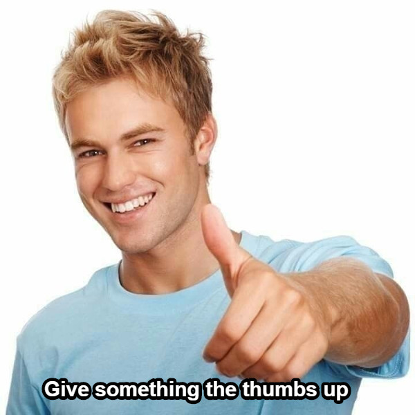 Give something the thumbs up