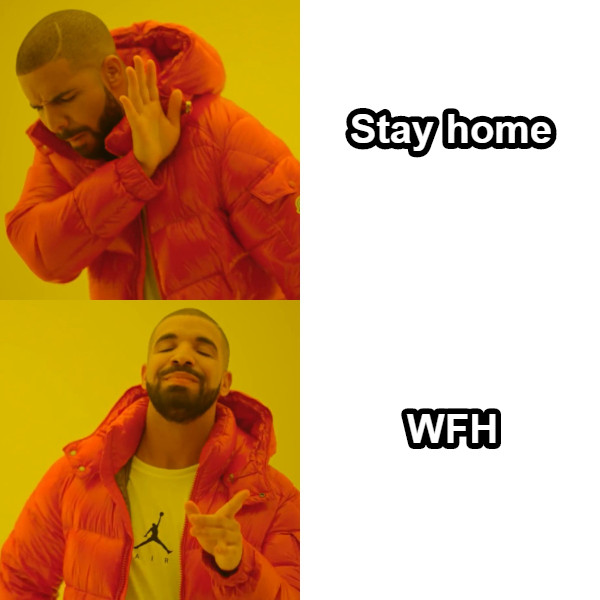 Stay home WFH