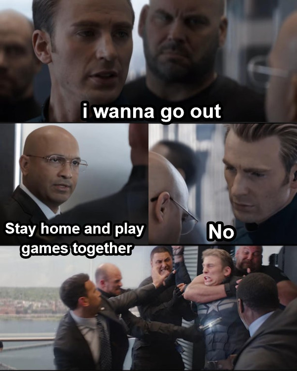 i wanna go out Stay home and play  games together No