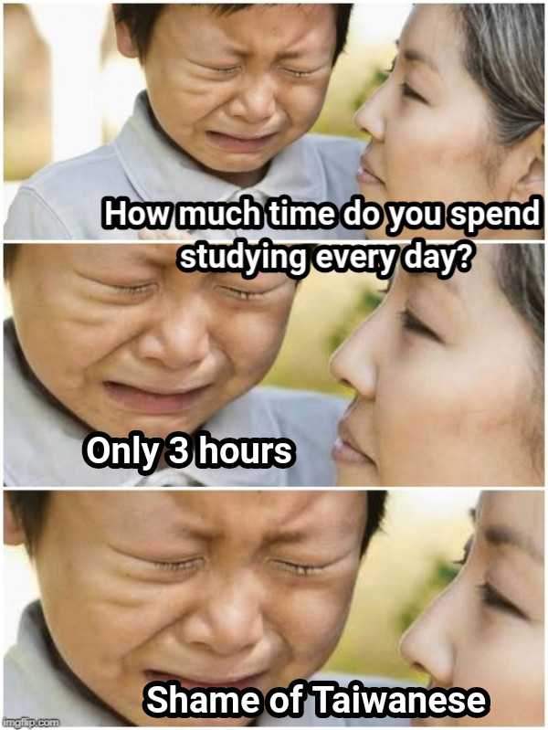 How much time do you spend studying every day? Only 3 hours Shame of Taiwanese